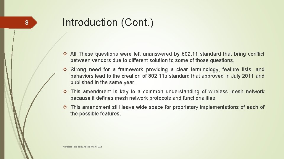 8 Introduction (Cont. ) All These questions were left unanswered by 802. 11 standard 8 Introduction (Cont. ) All These questions were left unanswered by 802. 11 standard