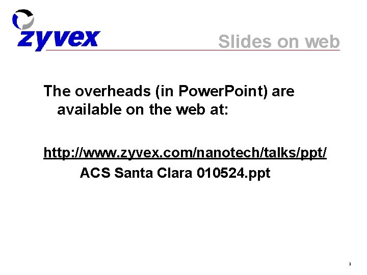 Slides on web The overheads (in Power. Point) are available on the web at: