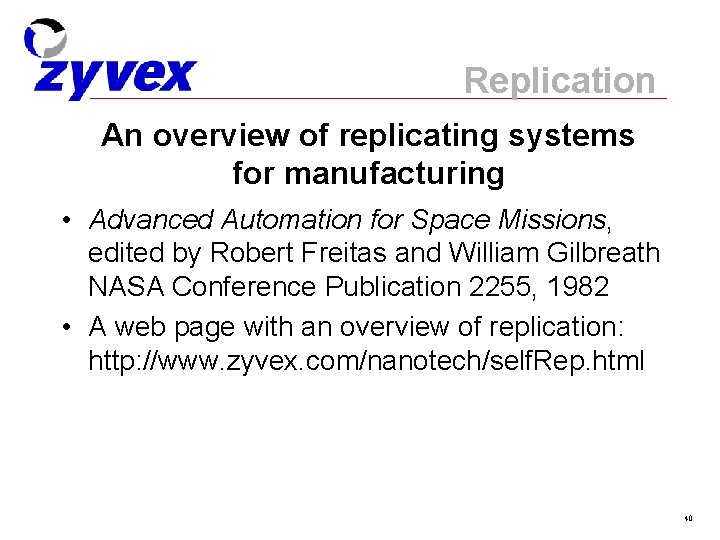 Replication An overview of replicating systems for manufacturing • Advanced Automation for Space Missions,