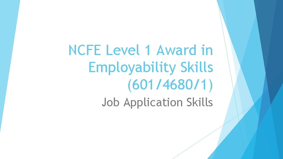 NCFE Level 1 Award in Employability Skills (601/4680/1) Job Application Skills 