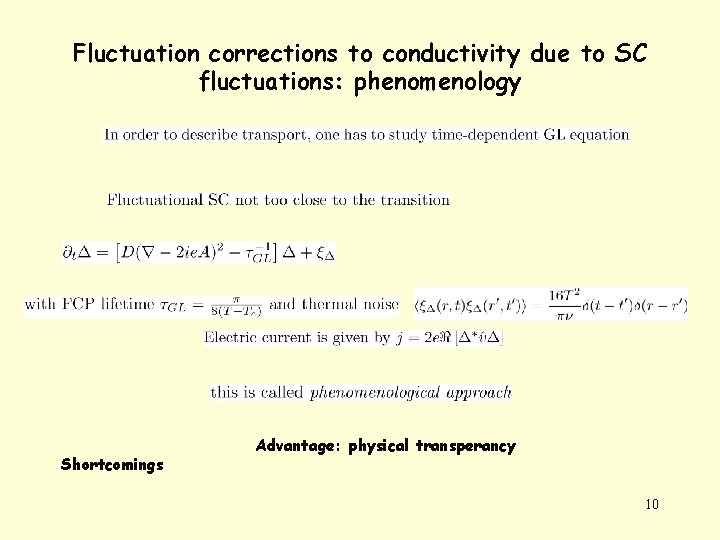 Fluctuation corrections to conductivity due to SC fluctuations: phenomenology Shortcomings Advantage: physical transperancy 10