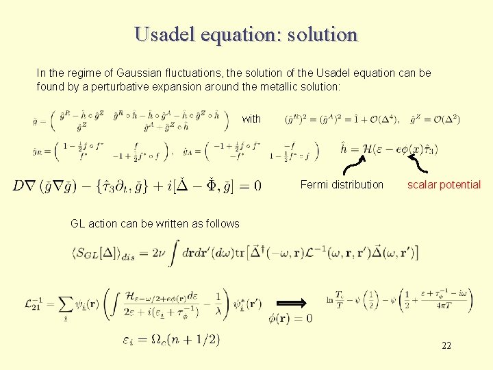 Usadel equation: solution In the regime of Gaussian fluctuations, the solution of the Usadel