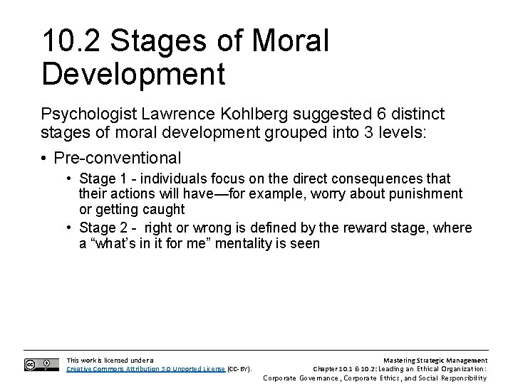 10. 2 Stages of Moral Development Psychologist Lawrence Kohlberg suggested 6 distinct stages of