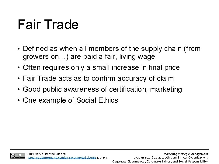 Fair Trade • Defined as when all members of the supply chain (from growers