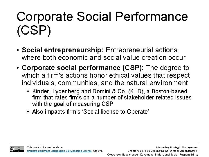 Corporate Social Performance (CSP) • Social entrepreneurship: Entrepreneurial actions where both economic and social