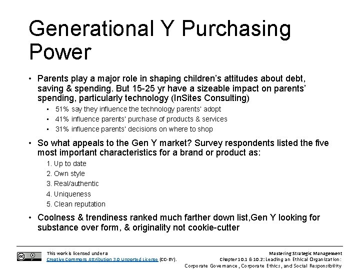 Generational Y Purchasing Power • Parents play a major role in shaping children’s attitudes