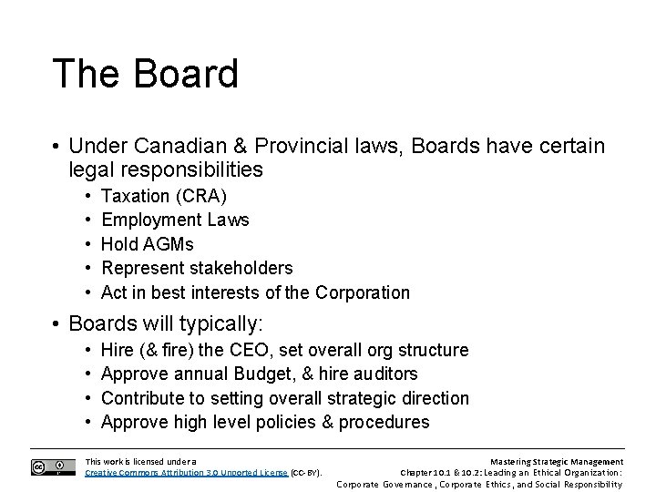 The Board • Under Canadian & Provincial laws, Boards have certain legal responsibilities •