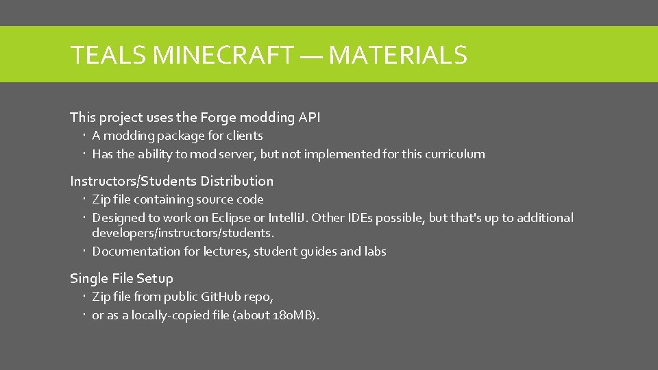 TEALS MINECRAFT — MATERIALS This project uses the Forge modding API A modding package