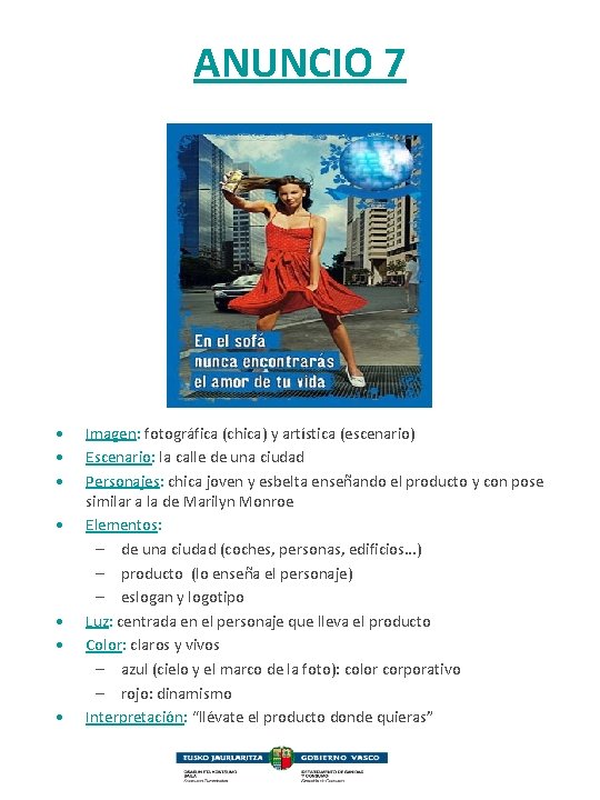 ANUNCIO 7 • • Imagen: fotográfica (chica) y artística (escenario) Escenario: la calle de
