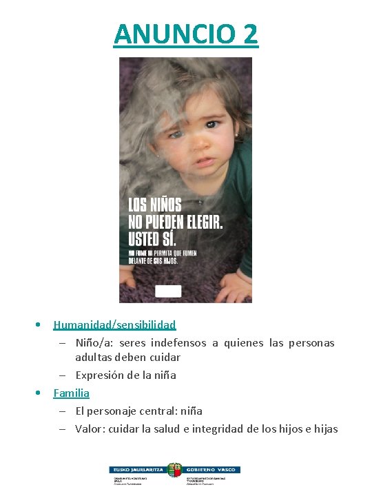 ANUNCIO 2 • Humanidad/sensibilidad – Niño/a: seres indefensos a quienes las personas adultas deben