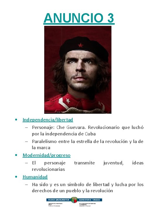 ANUNCIO 3 • Independencia/libertad – Personaje: Che Guevara. Revolucionario que luchó por la independencia