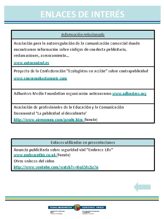 ENLACES DE INTERÉS Información relacionada Asociación para la autorregulación de la comunicación comercial donde