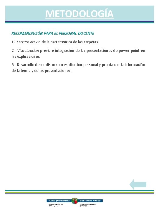 METODOLOGÍA RECOMENDACIÓN PARA EL PERSONAL DOCENTE 1 - Lectura previa de la parte teórica