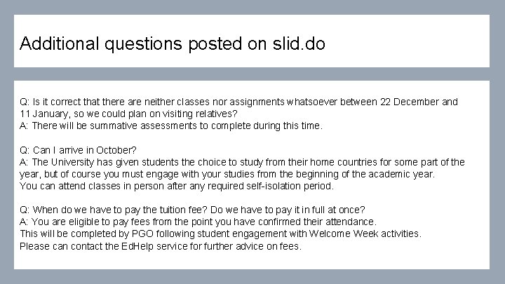 Additional questions posted on slid. do Q: Is it correct that there are neither