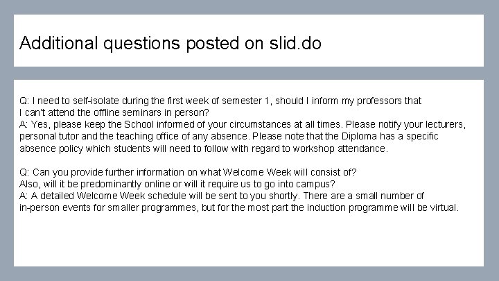 Additional questions posted on slid. do Q: I need to self-isolate during the first