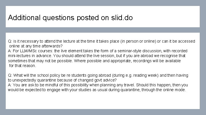 Additional questions posted on slid. do Q: is it necessary to attend the lecture