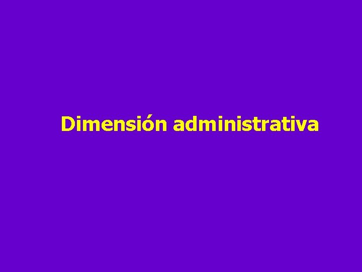 Dimensión administrativa 