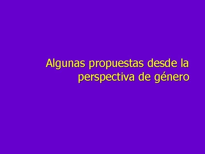 Algunas propuestas desde la perspectiva de género 