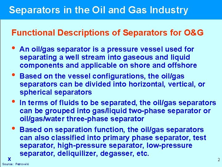 Separators in the Oil and Gas Industry Functional Descriptions of Separators for O&G •