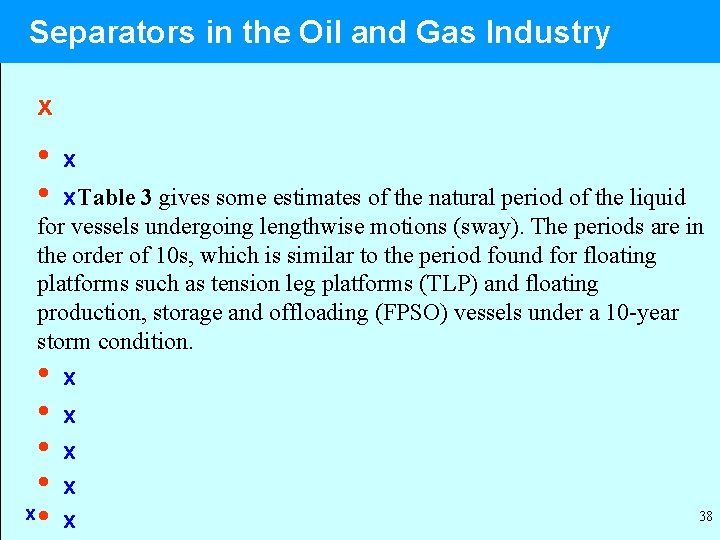 Separators in the Oil and Gas Industry x • • x • x x.