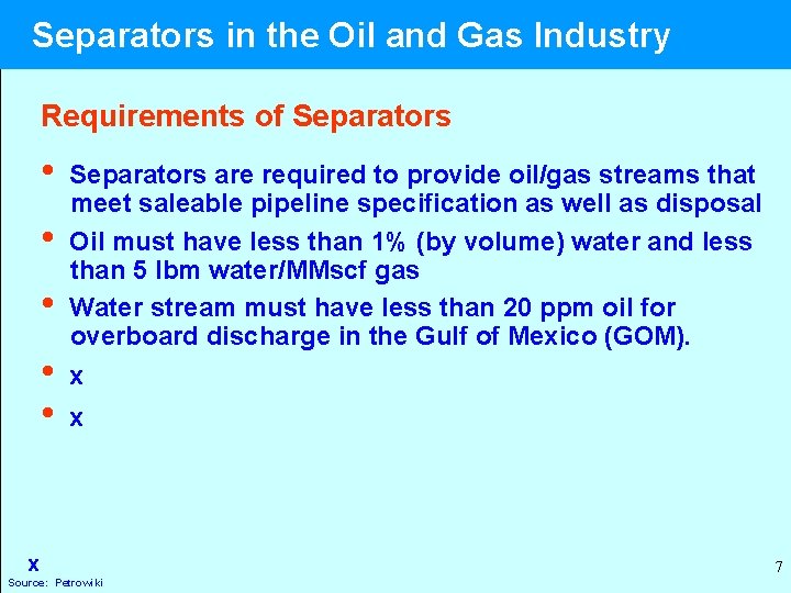 Separators in the Oil and Gas Industry Requirements of Separators • • • Separators