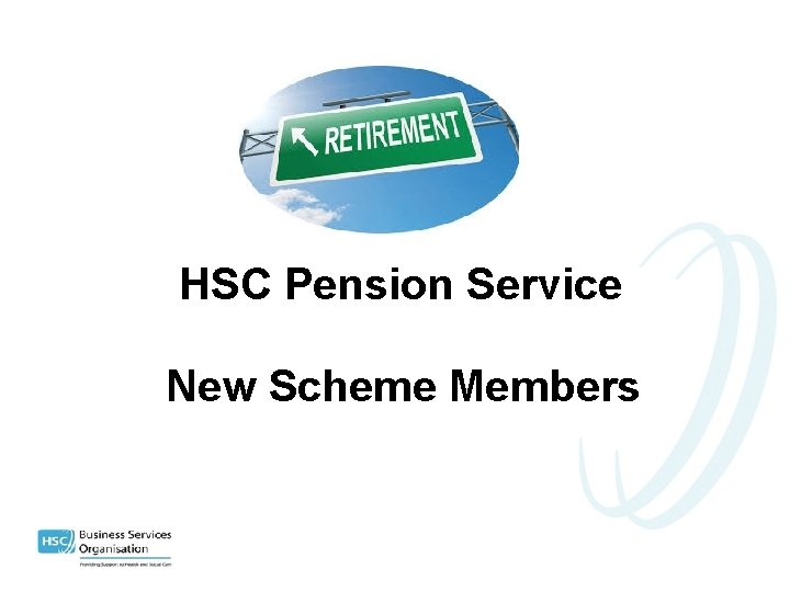 HSC Pension Service New Scheme Members 