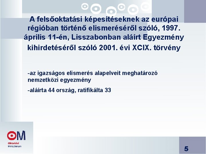 A felsőoktatási képesítéseknek az európai régióban történő elismeréséről szóló, 1997. április 11 -én, Lisszabonban
