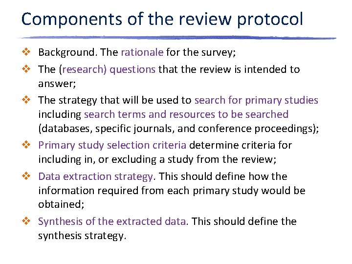 Components of the review protocol v Background. The rationale for the survey; v The