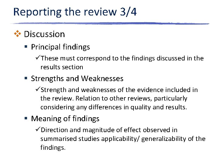 Reporting the review 3/4 v Discussion § Principal findings üThese must correspond to the Reporting the review 3/4 v Discussion § Principal findings üThese must correspond to the