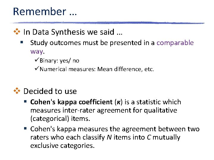 Remember … v In Data Synthesis we said … § Study outcomes must be
