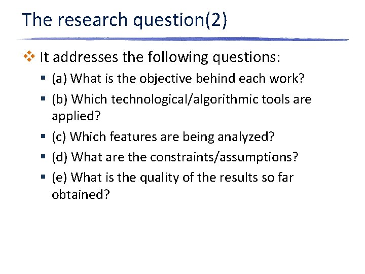 The research question(2) v It addresses the following questions: § (a) What is the The research question(2) v It addresses the following questions: § (a) What is the