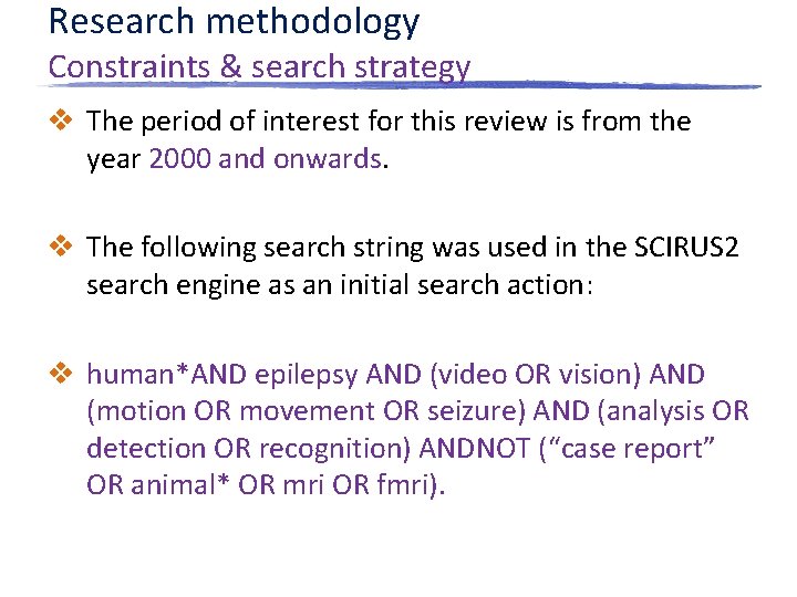 Research methodology Constraints & search strategy v The period of interest for this review Research methodology Constraints & search strategy v The period of interest for this review