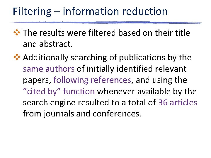Filtering – information reduction v The results were filtered based on their title and