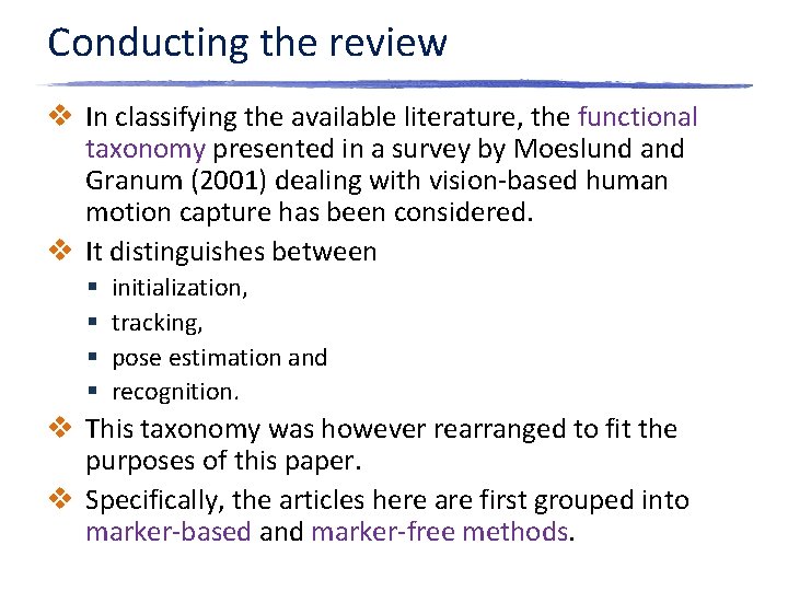 Conducting the review v In classifying the available literature, the functional taxonomy presented in