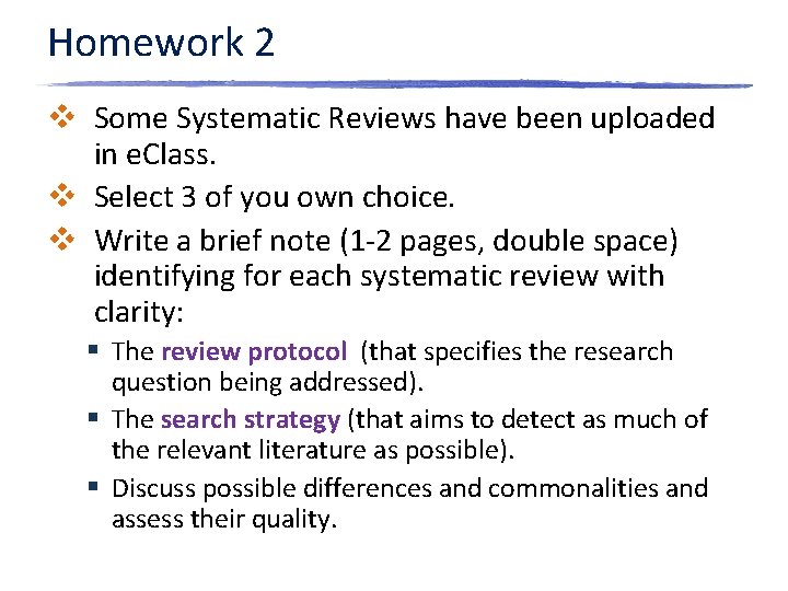 Homework 2 v Some Systematic Reviews have been uploaded in e. Class. v Select