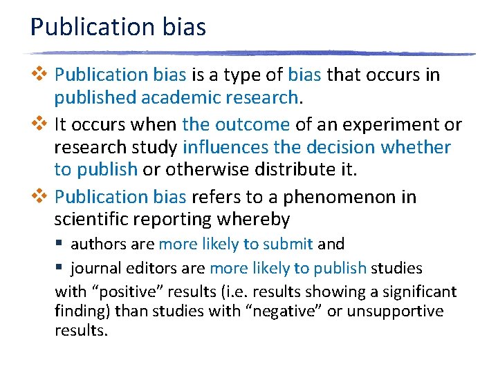 Publication bias v Publication bias is a type of bias that occurs in published