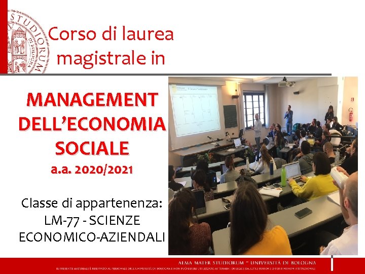 Corso di laurea magistrale in MANAGEMENT DELL’ECONOMIA SOCIALE a. a. 2020/2021 Classe di appartenenza: