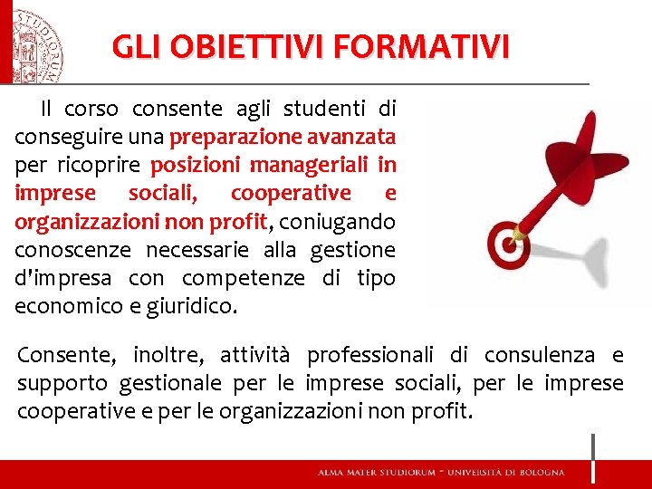GLI OBIETTIVI FORMATIVI Il corso consente agli studenti di conseguire una preparazione avanzata per
