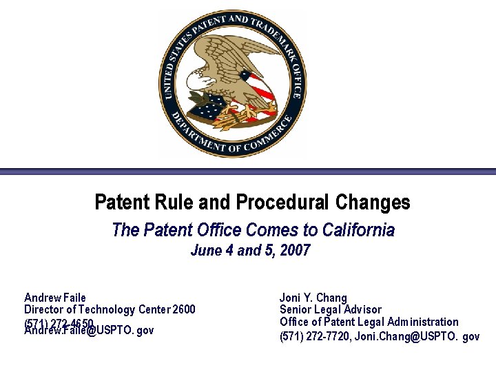 Patent Rule and Procedural Changes The Patent Office Comes to California June 4 and