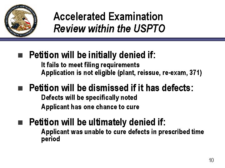 Accelerated Examination Review within the USPTO n Petition will be initially denied if: n