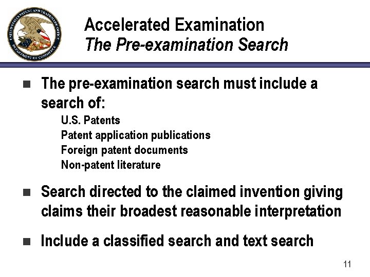 Accelerated Examination The Pre-examination Search n The pre-examination search must include a search of: