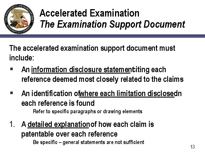 Accelerated Examination The Examination Support Document The accelerated examination support document must include: §