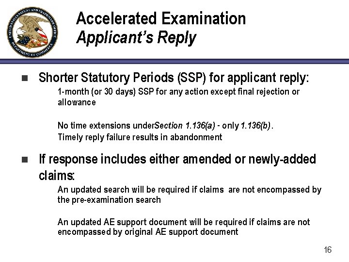 Accelerated Examination Applicant’s Reply n n Shorter Statutory Periods (SSP) for applicant reply: •