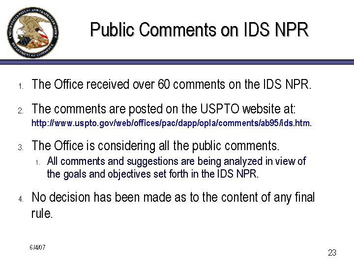 Public Comments on IDS NPR 1. The Office received over 60 comments on the