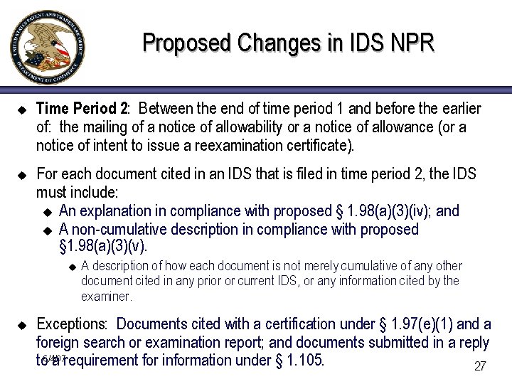 Proposed Changes in IDS NPR u u Time Period 2: Between the end of