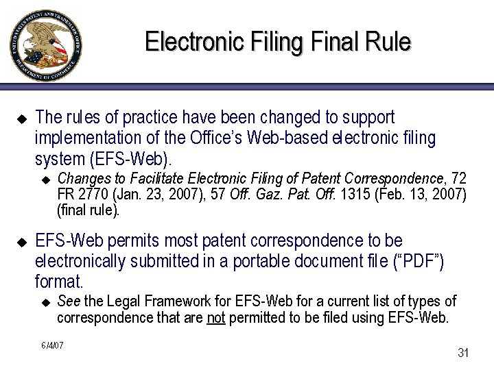 Electronic Filing Final Rule u The rules of practice have been changed to support