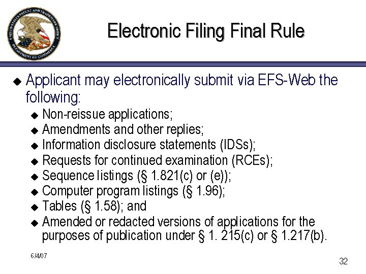 Electronic Filing Final Rule u Applicant may electronically submit via EFS-Web the following: Non-reissue