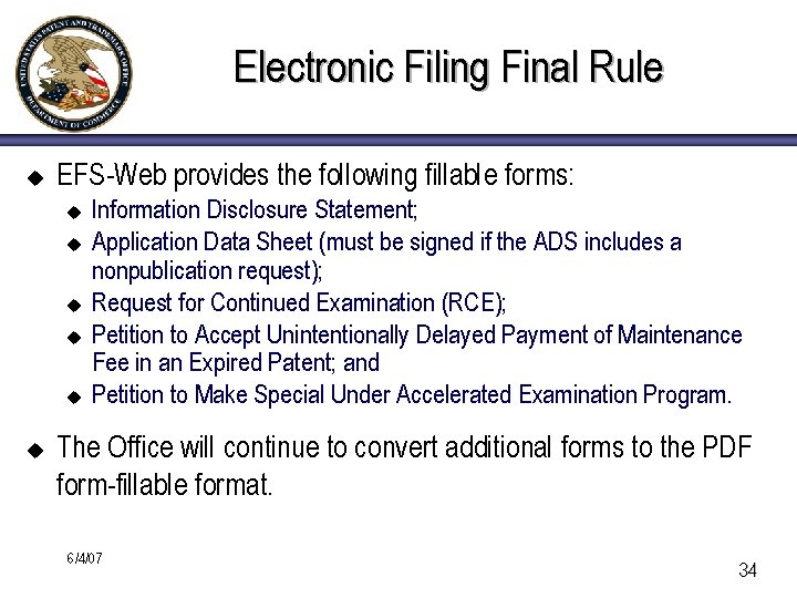 Electronic Filing Final Rule u EFS-Web provides the following fillable forms: u u u