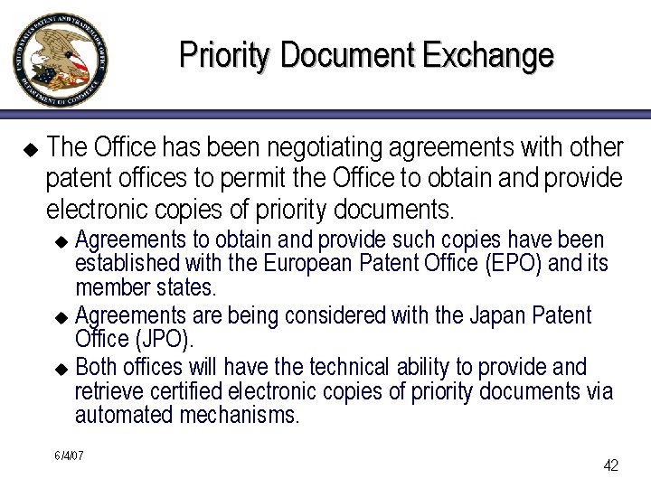 Priority Document Exchange u The Office has been negotiating agreements with other patent offices