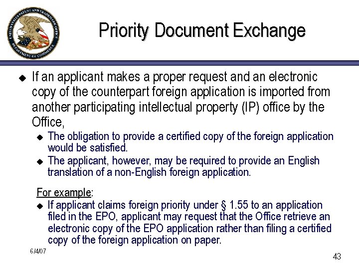 Priority Document Exchange u If an applicant makes a proper request and an electronic